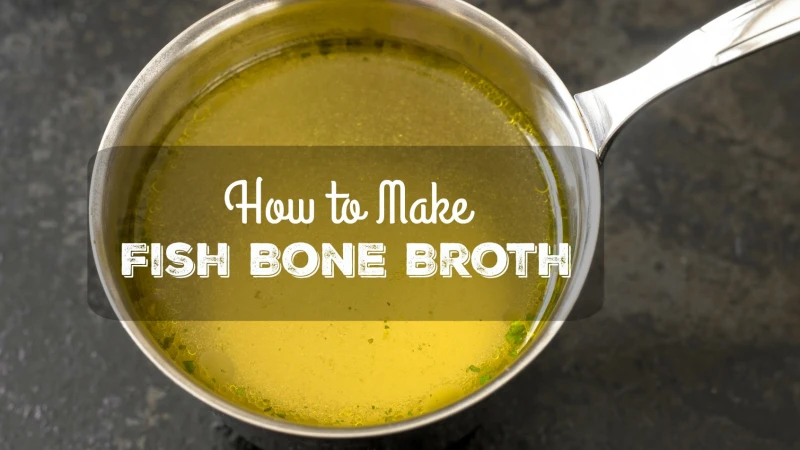Fish Bone Broth Recipe